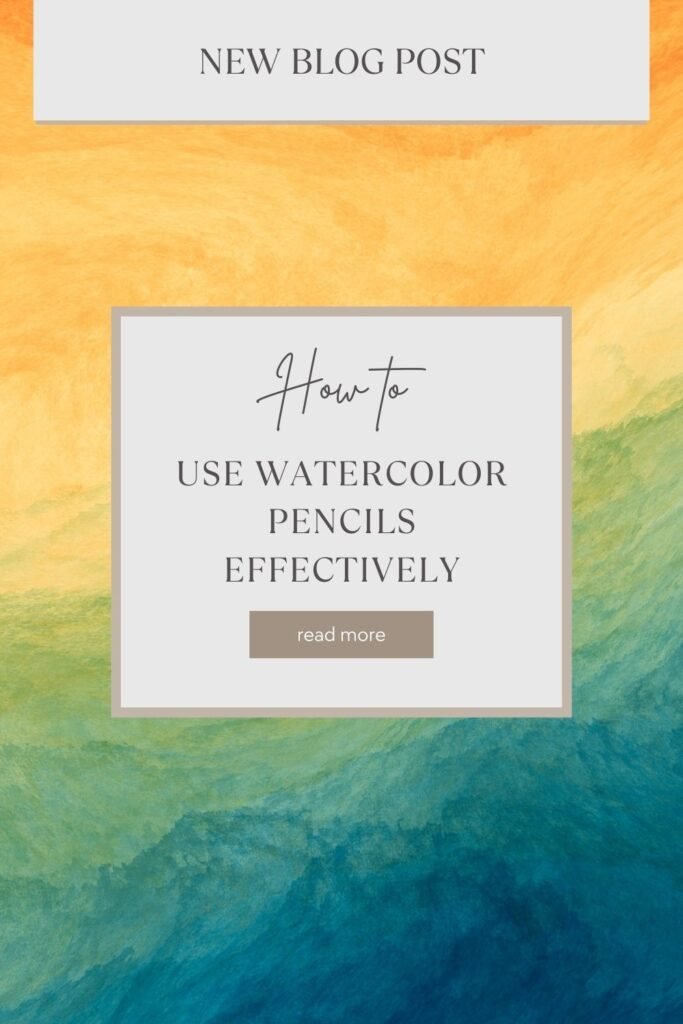 How to Use Watercolor Pencils Effectively